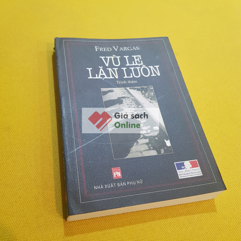 Vù lẹ lặn luôn – Fred Vargas (sách hiếm)