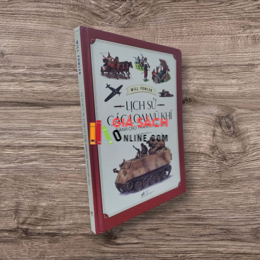 Lịch sử các loại vũ khí - Will Fowler Lịch sử các loại vũ khí - Will Fowler